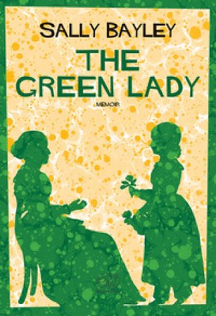 The green Lady. Ediz. italiana Sally Bayley