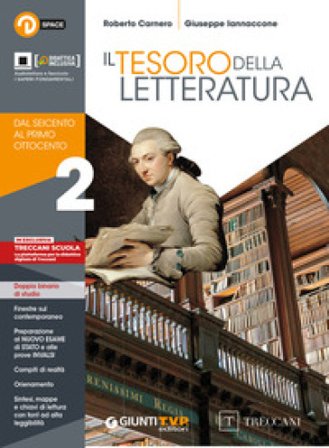 Tesoro della letteratura. Per le Scuole superiori. Con e-book. Con espansione online. Vol. 2: Dal Seicento al primo Ottocento Roberto Carnero