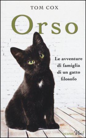 Orso. Le avventure di famiglia di un gatto filosofo Tom Cox