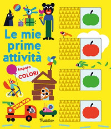 Imparo i colori. Le mie prime attività. Ediz. a colori Vincent Mathy