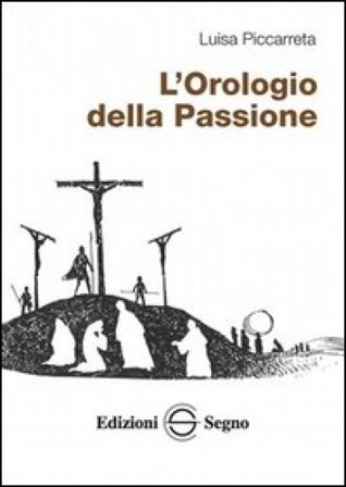 L'orologio della passione Luisa Piccarreta