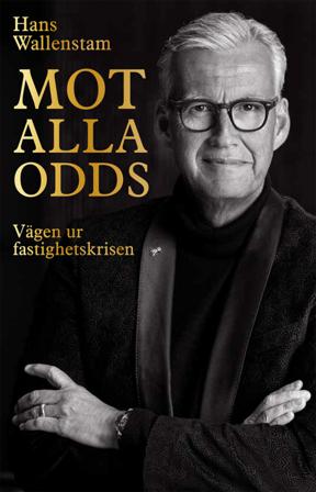 Mot alla odds : vägen ur fastighetskrisen - Bok av Hans Wallenstam - Inbunden
