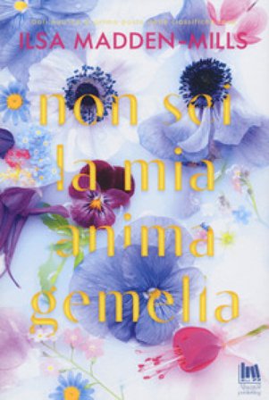 Non sei la mia anima gemella Ilsa Madden-Mills