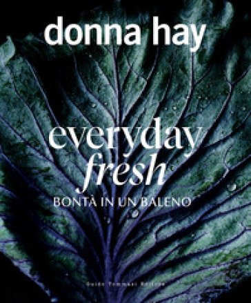 Everyday fresh. Bontà in un baleno Donna Hay