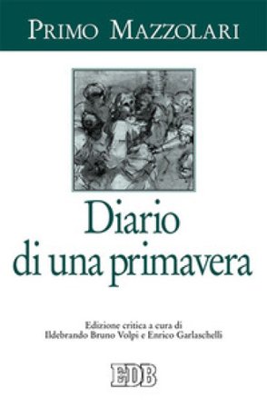 Diario di una primavera. Ediz. critica Primo Mazzolari