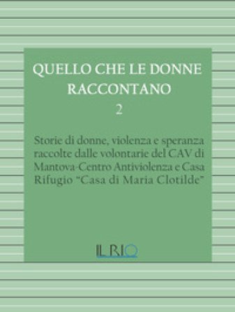 Quello che le donne raccontano. Vol. 2