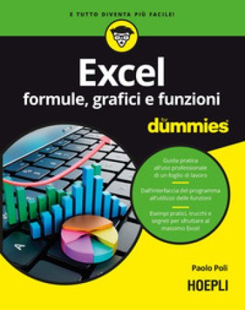 Excel. Formule, grafici e funzioni for dummies Paolo Poli