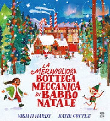 La meravigliosa bottega meccanica di Babbo Natale. Ediz. a colori Vashti Hardy