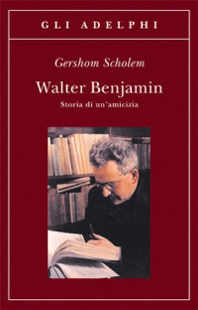 Walter Benjamin. Storia di un'amicizia Gershom Scholem