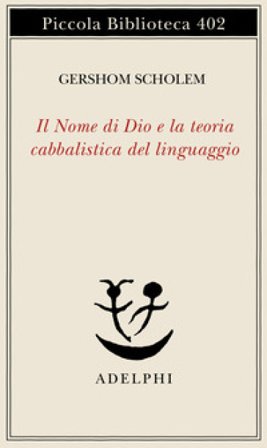 Il nome di Dio e la teoria cabbalistica del linguaggio Gershom Scholem