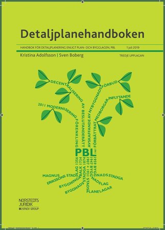 Detaljplanehandboken : handbok för detaljplanering enligt plan- och bygglagen, PBL. 1 juli 2019, ISBN: 9789139020950