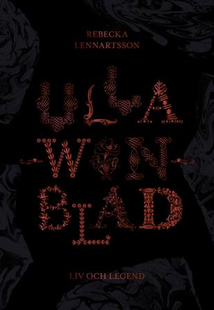 Ulla Winblad : liv och legend - Bok av Rebecka Lennartsson - Inbunden