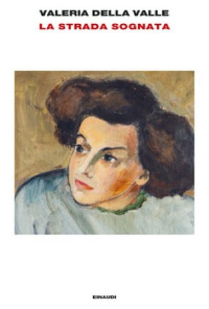 La strada sognata Valeria Della Valle
