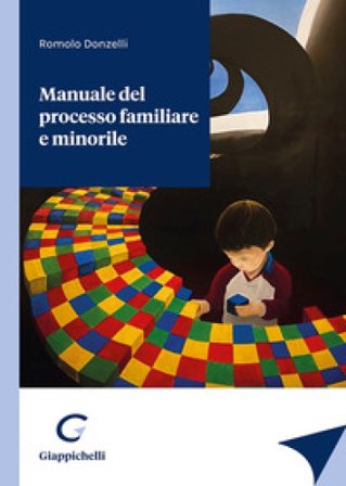 Manuale del processo familiare e minorile Romolo Donzelli