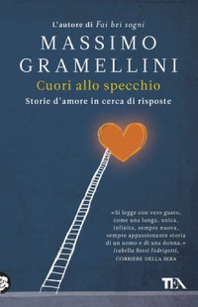 Cuori allo specchio. Storie d'amore in cerca di risposte Massimo Gramellini