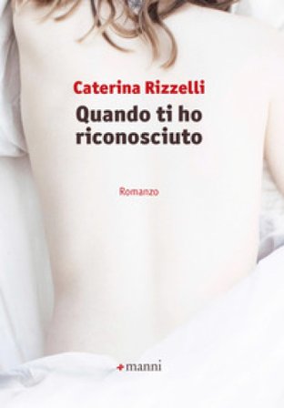 Quando ti ho riconosciuto Caterina Rizzelli