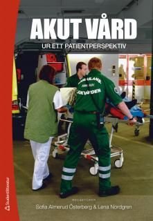 Akut vård ur ett patientperspektiv, ISBN: 9789144071008