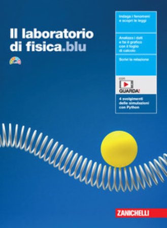 Il laboratorio di fisica.blu. Volume unico. Per le Scuole superiori. Con Contenuto digitale (fornito elettronicamente)