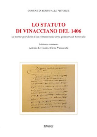 Lo Statuto di Vinacciano del 1406. Le norme giuridiche di un comune rurale della podesteria di Serravalle