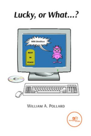 Lucky, or what...? William A. Pollard