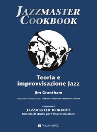 Jazzmaster cookbook. Teoria e improvvisazione jazz Jim Grantham
