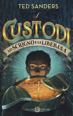 Lo scrigno e la libellula. I custodi Sanders Ted