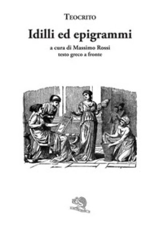 Idilli ed epigrammi. Con testo greco a fronte Teocrito