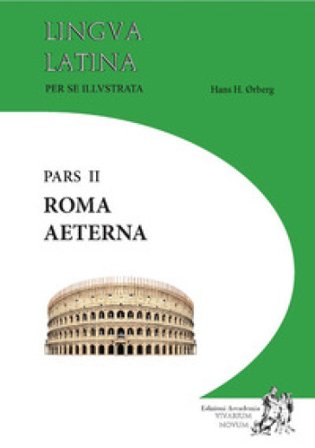 Lingua latina per se illustrata. Familia romana. Per i Licei e gli Ist. magistrali. Con CD-ROM. Con espansione online. Vol. 2: Roma aeterna Hans H. 