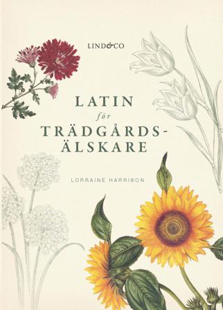 Latin för trädgårdsälskare - Bok av Lorraine Harrison - Inbunden