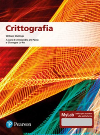 Crittografia. Ediz. Mylab. Con aggiornamento online William Stallings