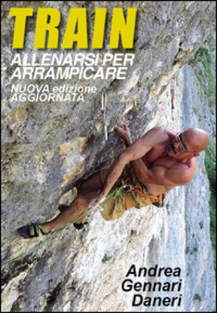 Train. Allenarsi per arrampicare Andrea Gennari Daneri