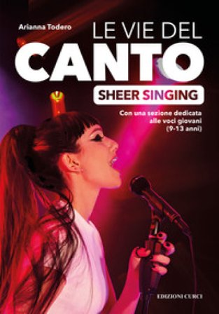 Le vie del canto. Sheer Singing Arianna Todero