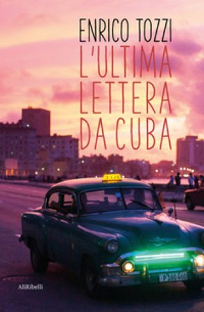 L'ultima lettera da Cuba Enrico Tozzi