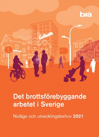 Det brottsförebyggande arbetet i Sverige 2021 : Nuläge och utvecklingsbehov - Bok av Linda Lindblom, Jenny Viström, m.fl. - Häfte
