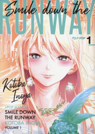Smile down the runway. Vol. 1 Kotoba Inoya