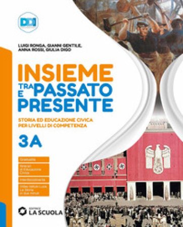 Insieme tra passato e presente. Con Strumenti per lo studio. Per la Scuola media. Con e-book. Con espansione online. Vol. 3A-3B: Dalla società di 
