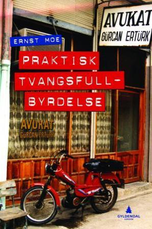 Praktisk tvangsfullbyrdelse - Bok av Ernst Moe - Hardback