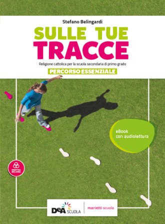 Sulle Tue tracce. Percorso essenziale. BES. Per la Scuola media. Con ebook con audiolettura. Con espansione online Stefano Belingardi