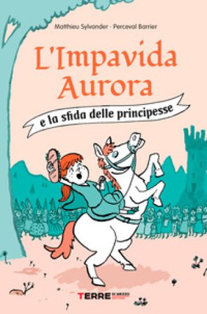 L'impavida Aurora e la sfida delle principesse Mathieu Sylvander