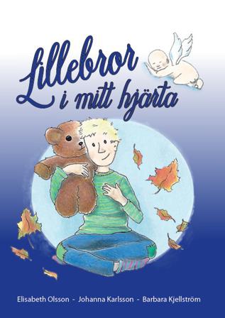 Lillebror i mitt hjärta (om missfall) - Bok av Barbara Kjellström & Elisabeth Olsson - Kartonnage