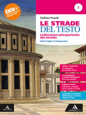 Le strade del testo. Letteratura ed esperienza del mondo. Con Divina Commedia. Antologia. Per le Scuole superiori. Con e-book. Con espansione online. 