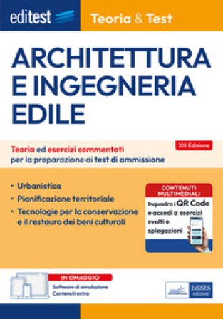 EdiTEST. Architettura e ingegneria edile. Teoria ed esercizi commentati per la preparazione ai test di ammissione. Con software di simulazione