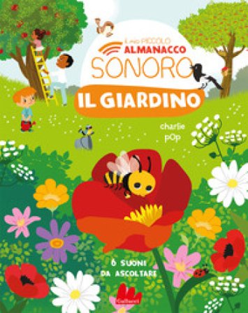 Il giardino. Il mio piccolo almanacco sonoro. Ediz. a colori Marion Zoubenko