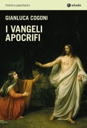 I Vangeli apocrifi Gianluca Cogoni
