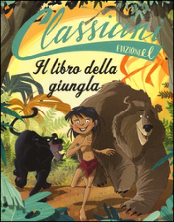 Il libro della giungla da Rudyard Kipling. Classicini. Ediz. illustrata Pierdomenico Baccalario