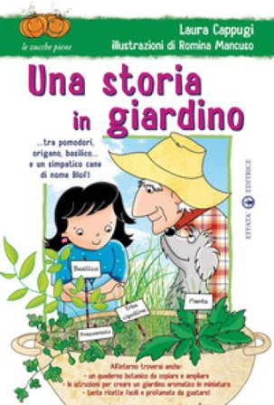 Una storia in giardino... tra pomodori, origano, basilico... e un simpatico cane di nome Blof! Ediz. illustrata Laura Cappugi