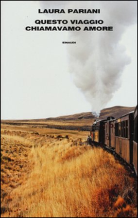 Questo viaggio chiamavamo amore Laura Pariani