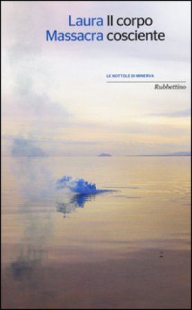 Il corpo cosciente Laura Massacra