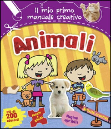 Animali. Il mio primo manuale creativo. Con adesivi. Ediz. illustrata