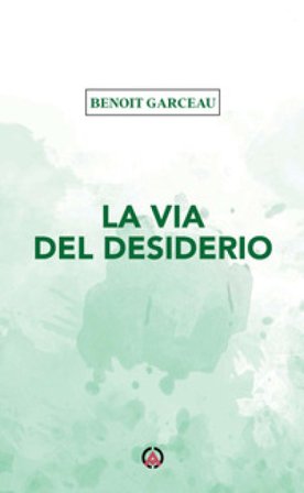 La via del desiderio Benoit Garceau